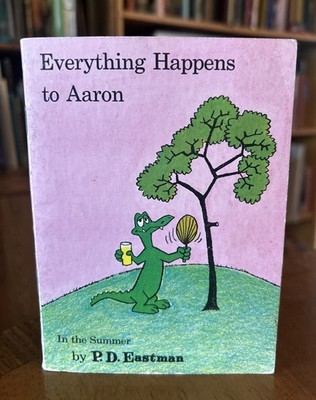 Everything Happens To Aaron In The Summer by  PD Eastman 1967 1st Print
