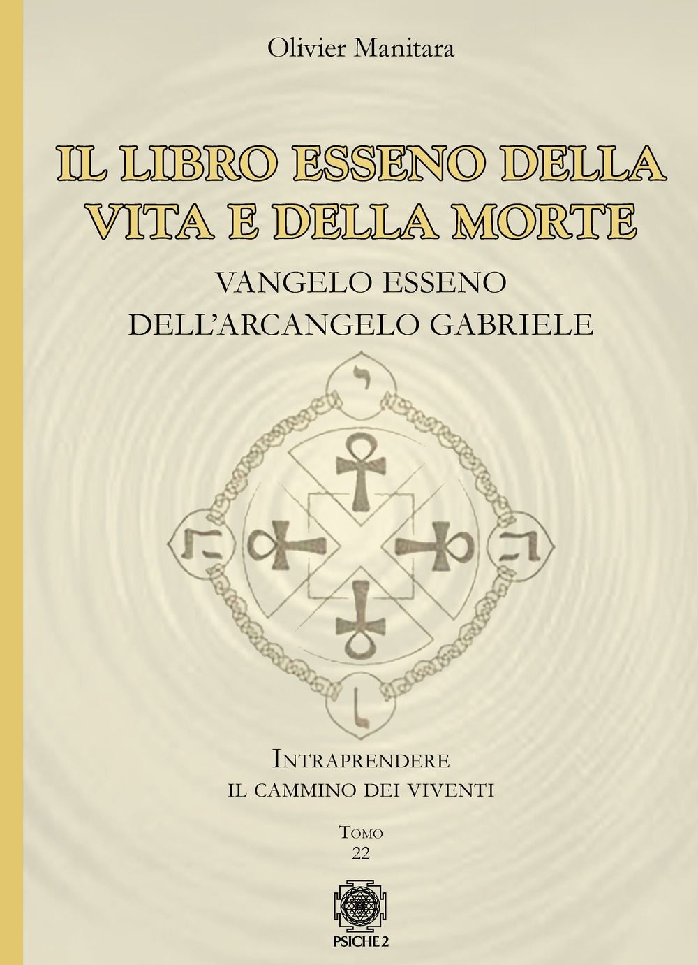 Libri Olivier Manitara - Il Libro Esseno Della Vita E Della Morte. Vangelo Essen