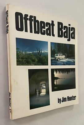 OFFBEAT BAJA Jim Hunter Mexico Hidden Bays Beaches Islands Missions Dirt Roads