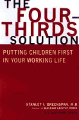 The Four-Thirds Solution: Solving the Child-Care Crisis in America Today: Used