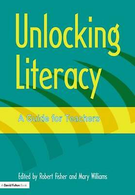 Unlocking Literacy: A Guide for Teachers (Unlocking Series) by Fisher, Robert, 