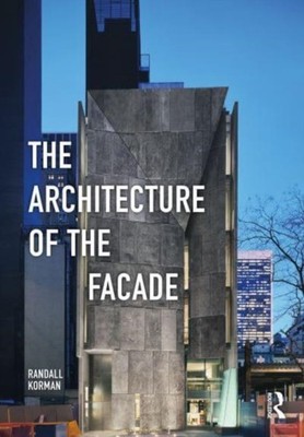 The Architecture of the Facade by Randall Korman HARDBACK 9781138851702
