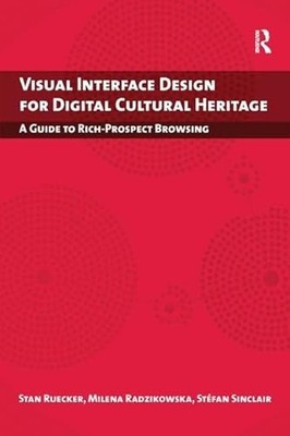 Visual Interface Design for Digital Cultural Heritage: A Guide to Rich-Prospect