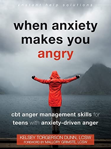 When Anxiety Makes You Angry : CBT Anger Management Skills for Teens with ... - Image 3