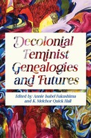Decolonial Feminist Genealogies And Futures Annie Isabel Fukushima (U. A.) Buch