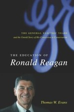 The Education of Ronald Reagan: The General Electric Years and the Untold...