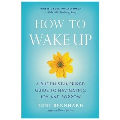 How to Wake Up: A Buddhist-Inspired Guide - paperback, 1614290563, Toni Bernhard