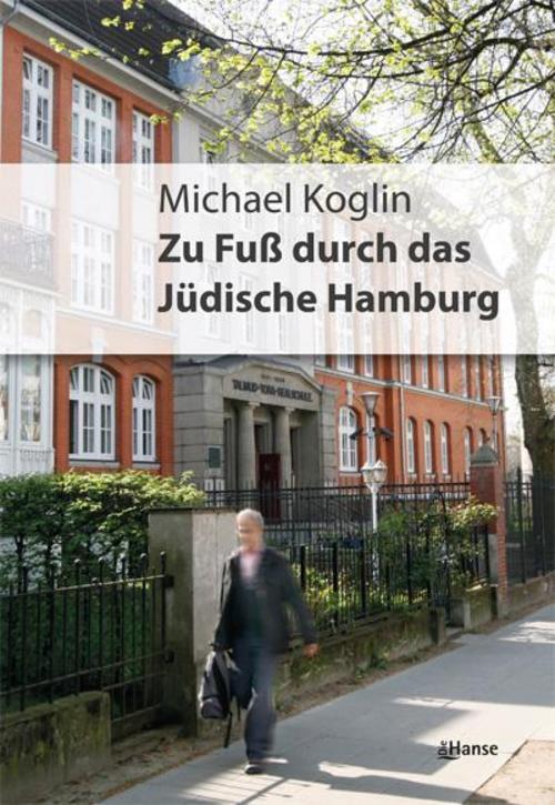 Thumbnail - Zu Fuß Durch Das Jüdische Hamburg, Michael Koglin