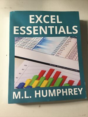 Excel Essentials by M L Humphrey (Free Shipping)
