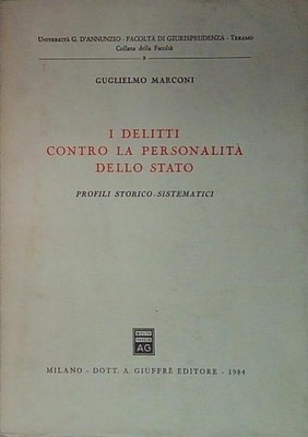 Marconi DIE VERBRECHEN GEGEN DIE PERSÖNLICHKEIT DES STAATES. HISTORISCH-SYSTEMATISCHE PROFILE