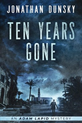 Ten Years Gone (Adam Lapid Mysteries) - paperback Dunsky, Jonathan