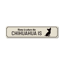 Chihuahua Dog Owner Sign Home Where Dog Is Plaque Metal Wall Decor Sign