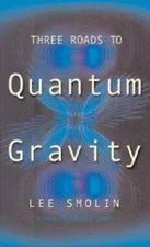 Three Roads To Quantum Gravity (Science Masters) - Hardcover - GOOD