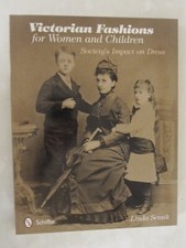 Victorian Fashions for Women and Children : Society's Impact on Dress
