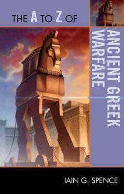 A to Z of Ancient Greek Warfare, Paperback by Spence, Iain G., Brand New, Fre...