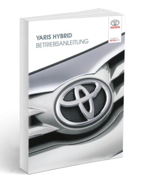 Toyota Yaris Hybrid 2017 - 2019 Lift Betriebsanleitung Deutsch
