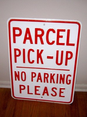 Vintage Heavy Gauge Steel Parcel Pick-Up No Parking Embossed Letter Metal Sign
