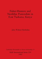 Fisher-Hunters And Neolithic Pastoralists In East Turkana, Kenya Barthelme Buch