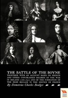 Battle Of The Boyne Together With An Account Based On French & Other...