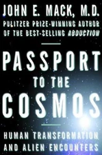 Passport to the Cosmos: Human Transformation and Alien Encounters , Mack, John E