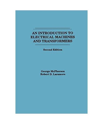 An Introduction to Electrical Machines and Transformers, George Mcpherson, Rober