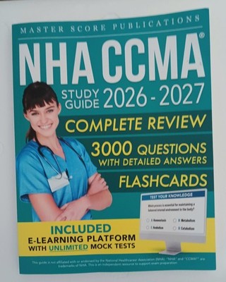 NHA CCMA STUDY GUIDE: YOUR ALL-IN-ONE GUIDE WITH CLEAR EXPLANATI... Ms Publicati