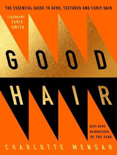 Thumbnail - Good Hair: The Essential Guide To Afro, Textured And Curly Hair
