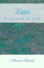 Little: Dedicated to God by Marcia Batiste (Paperback / softback, 2014)