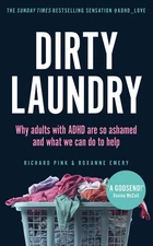 Dirty Laundry: Why adults with ADHD are so ashamed and what we can do to hel...