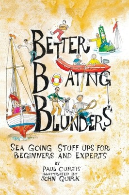 Curtis - Better Boating Blunders  Sea Going Stuff Ups for Beginners an - X555z
