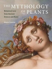 The Mythology of Plants  Botanical Lore From Ancient Greece