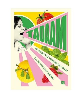 Tadaam: 80 recettes veggies du miam, La Petite chef Mumu