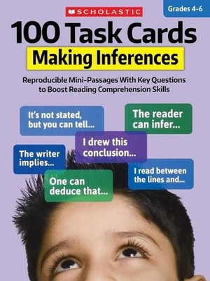 100 Task Cards: Making Inferences: Reproducible Mini-Passages with Key Questions
