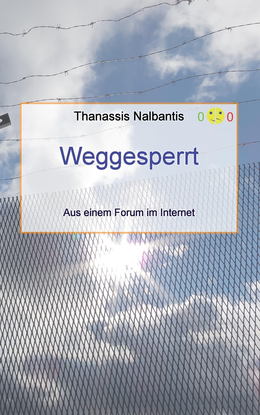 Weggesperrt - Aus Einem Forum Internet Thanassis Nalbantis Taschenbuch