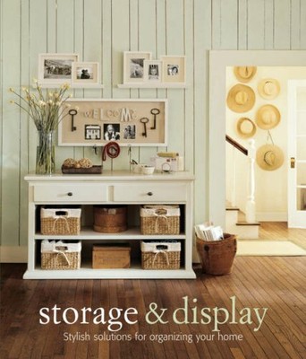 Storage and Display: Stylish Solutions for Organizing Your Home (Design Librar,