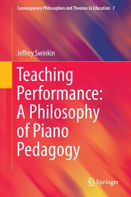 Teaching Performance: A Philosophy of Piano Pedagogy | Buch | 9783319125138