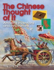 The Chinese Thought of It: Amazing Inventions and Innovations (Jobs - VERY GOOD