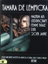 Tamara de Lempicka : Malerin aus Leidenschaft, Femme fatale d. 20er Jahre. De Le