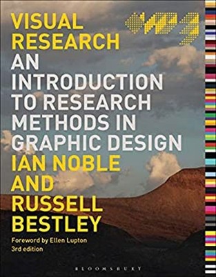 Visual Research : An Introduction to Research Methods in Graphic