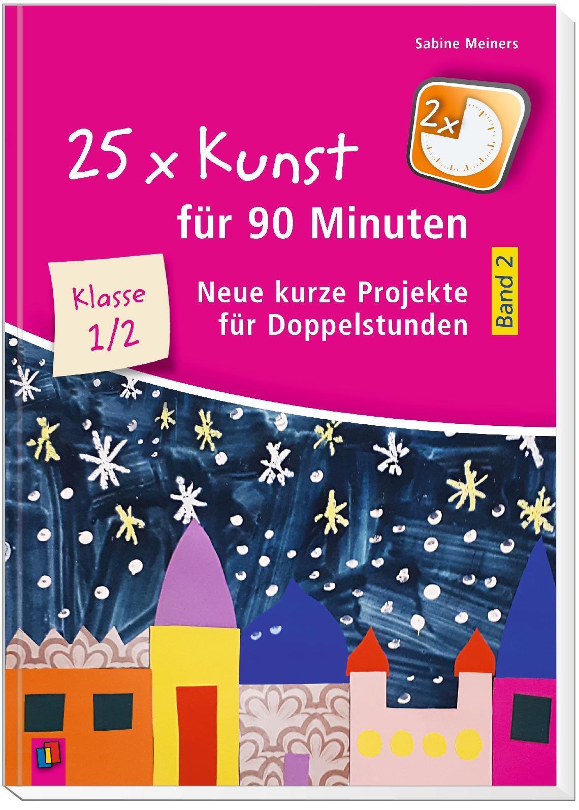 Thumbnail - 25 X Kunst Für 90 Minuten - Band 2 Klasse 1/2 | Sabine Meiners |