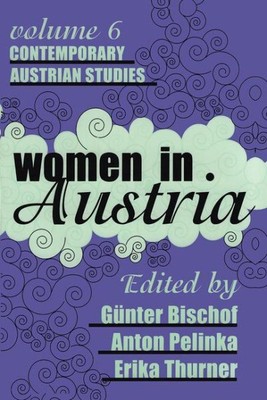 Women in Austria, Paperback by Bischof, Gunter (EDT); Pelinka, Anton (EDT); T...