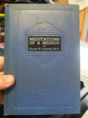 Meditations of a Medico by George W. Caldwell M.D.