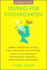 Testing for Kindergarten: Simple Strategies to Help Your Child Ace the Tests for