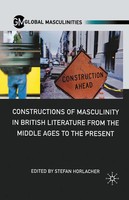 Constructions Of Masculinity In British Literature From The Middle Ages To...