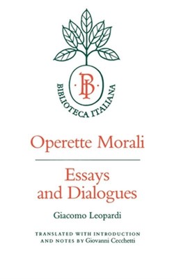 Operette Morali: Essays and Dialogues (Paperback or Softback)