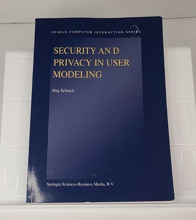 Security and Privacy in User Modeling Jorg Schreck Human Computing Interaction 2