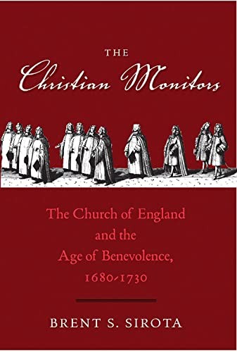 The Christian Monitors: The Church of England and the Age of Benevolence, 16...