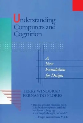 Understanding Computers and Cognition | A New Foundation for Design | Buch