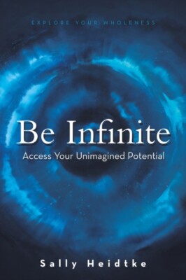 Heidtke - Be Infinite  Access Your Unimagined Potential - New paperbac - X555z