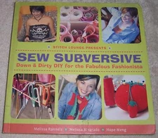Sew Subversive: Down and Dirty DIY for the Fabulous Fashionista Melissa Rannels